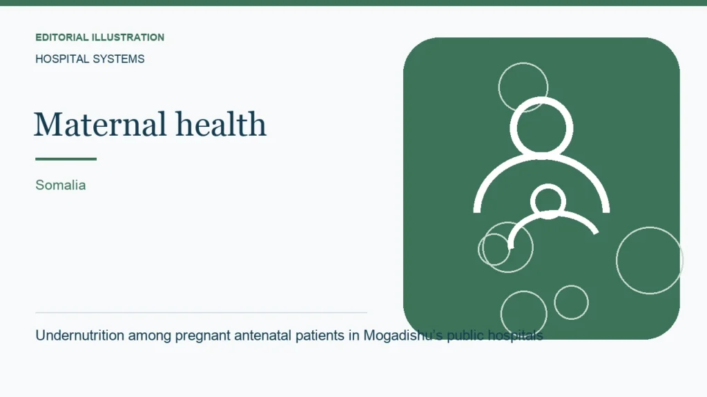 Editorial illustration: Undernutrition among pregnant antenatal patients in Mogadishu’s public hospitals